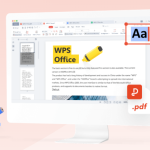 Using WPS Office's Full Potential: Free PDF Editing and PDF Reading